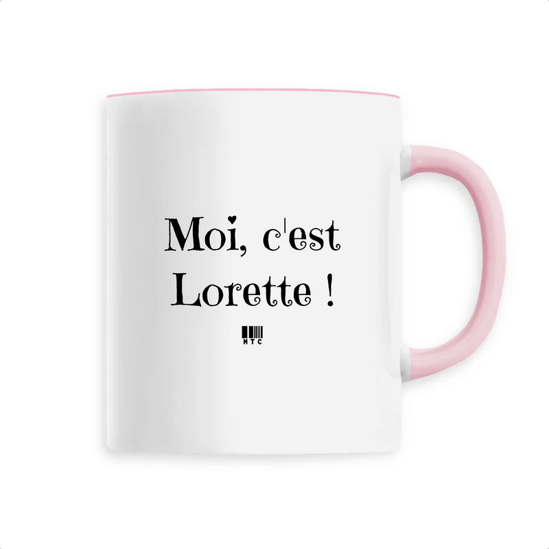 Cadeau anniversaire : Mug - Moi c'est Lorette - 6 Coloris - Cadeau Original - Cadeau Personnalisable - Cadeaux-Positifs.com -Unique-Rose-