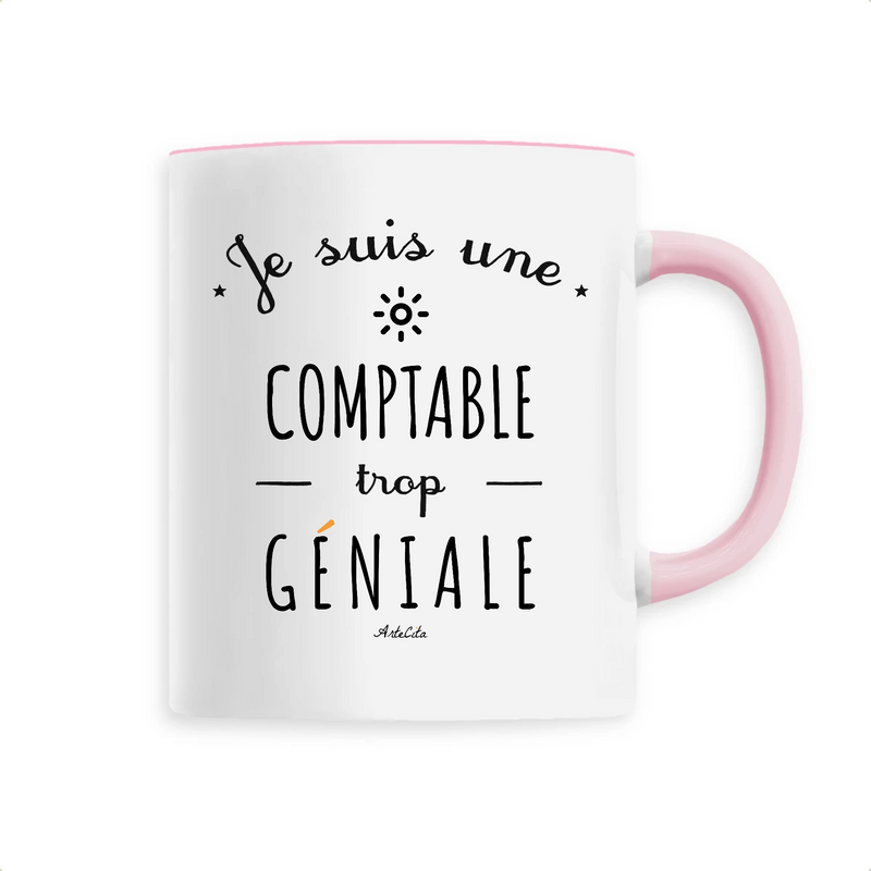 Cadeau anniversaire : Mug - Une Comptable trop Géniale - 6 Coloris - Cadeau Original - Cadeau Personnalisable - Cadeaux-Positifs.com -Unique-Rose-