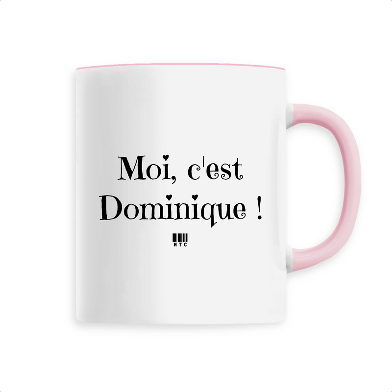 Cadeau anniversaire : Mug - Moi c'est Dominique - 6 Coloris - Cadeau Original - Cadeau Personnalisable - Cadeaux-Positifs.com -Unique-Rose-