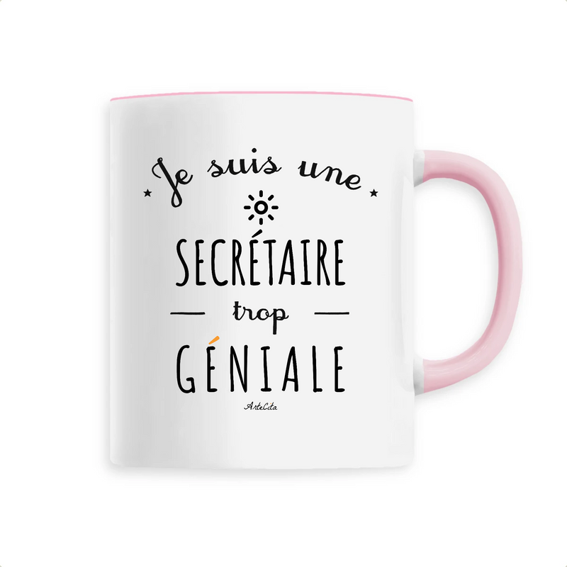 Cadeau anniversaire : Mug - Une Secrétaire trop Géniale - 6 Coloris - Cadeau Original - Cadeau Personnalisable - Cadeaux-Positifs.com -Unique-Rose-