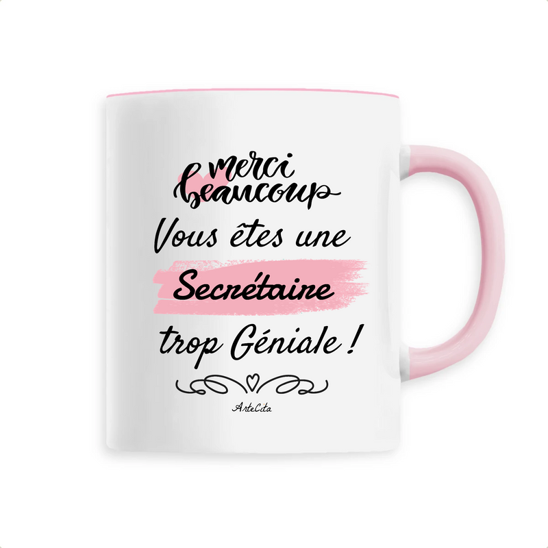 Cadeau anniversaire : Mug - Merci vous êtes une Secrétaire trop Géniale - 6 Coloris - Cadeau Personnalisable - Cadeaux-Positifs.com -Unique-Rose-