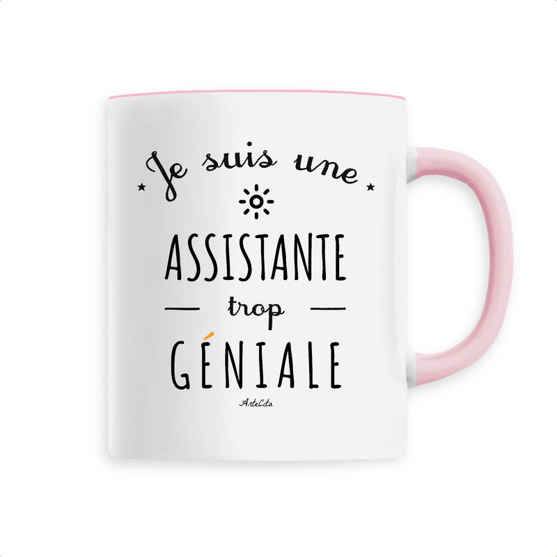 Cadeau anniversaire : Mug - Une Assistante trop Géniale - 6 Coloris - Cadeau Original - Cadeau Personnalisable - Cadeaux-Positifs.com -Unique-Rose-