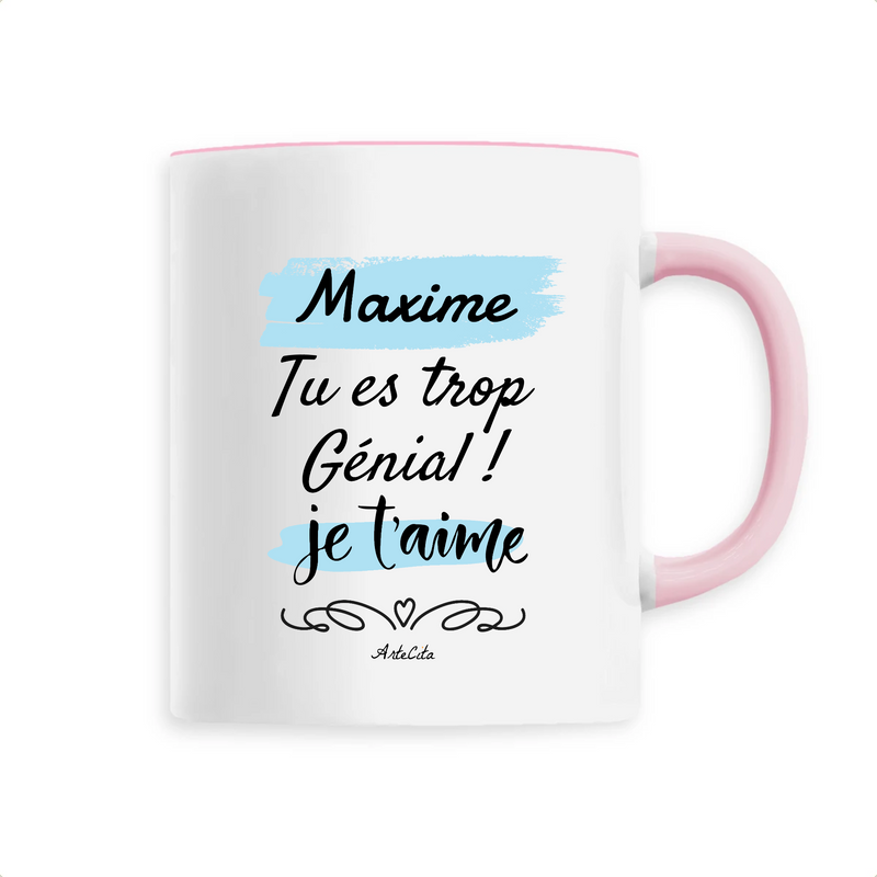 Cadeau anniversaire : Mug - Maxime je t'aime - 6 Coloris - Cadeau Tendre & Original - Cadeau Personnalisable - Cadeaux-Positifs.com -Unique-Rose-