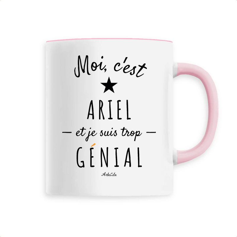 Cadeau anniversaire : Mug - Ariel est trop Génial - 6 Coloris - Cadeau Original - Cadeau Personnalisable - Cadeaux-Positifs.com -Unique-Rose-