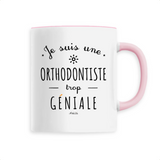 Mug - Une Orthodontiste trop Géniale - 6 Coloris - Cadeau Original - Cadeau Personnalisable - Cadeaux-Positifs.com -Unique-Rose-