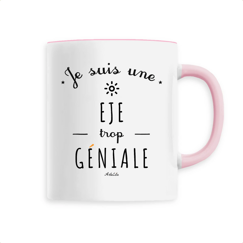 Cadeau anniversaire : Mug - Une EJE trop Géniale - 6 Coloris - Cadeau Original - Cadeau Personnalisable - Cadeaux-Positifs.com -Unique-Rose-