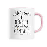 Mug - Nénette est trop Géniale - 6 Coloris - Cadeau Original - Cadeau Personnalisable - Cadeaux-Positifs.com -Unique-Rose-