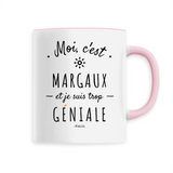 Mug - Margaux est trop Géniale - 6 Coloris - Cadeau Original - Cadeau Personnalisable - Cadeaux-Positifs.com -Unique-Rose-