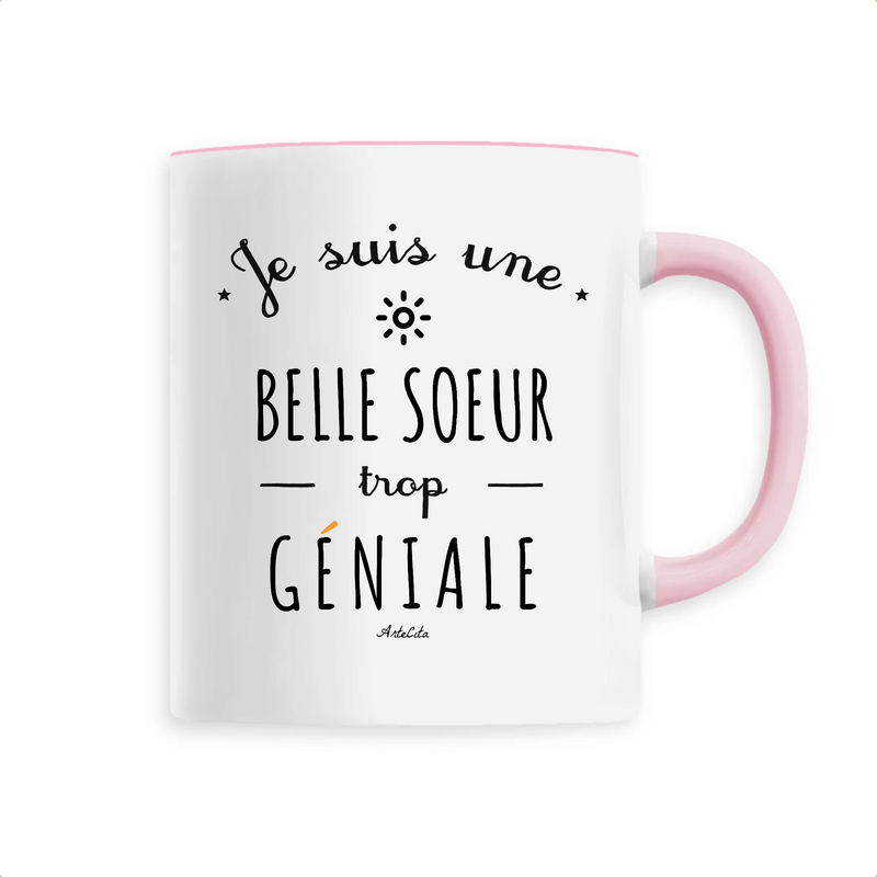 Cadeau anniversaire : Mug - Une Belle Soeur trop Géniale - 6 Coloris - Cadeau Original - Cadeau Personnalisable - Cadeaux-Positifs.com -Unique-Rose-