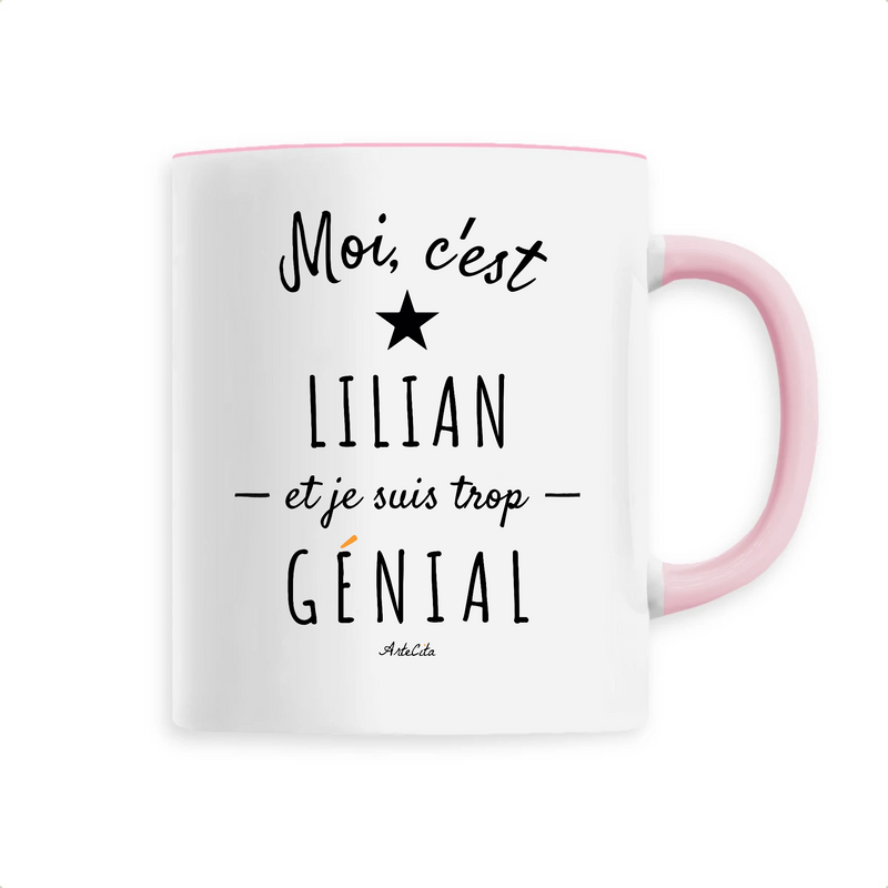 Cadeau anniversaire : Mug - Lilian est trop Génial - 6 Coloris - Cadeau Original - Cadeau Personnalisable - Cadeaux-Positifs.com -Unique-Rose-