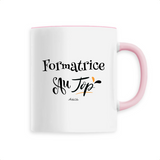 Mug - Formatrice au Top - 6 Coloris - Cadeau Original - Cadeau Personnalisable - Cadeaux-Positifs.com -Unique-Rose-