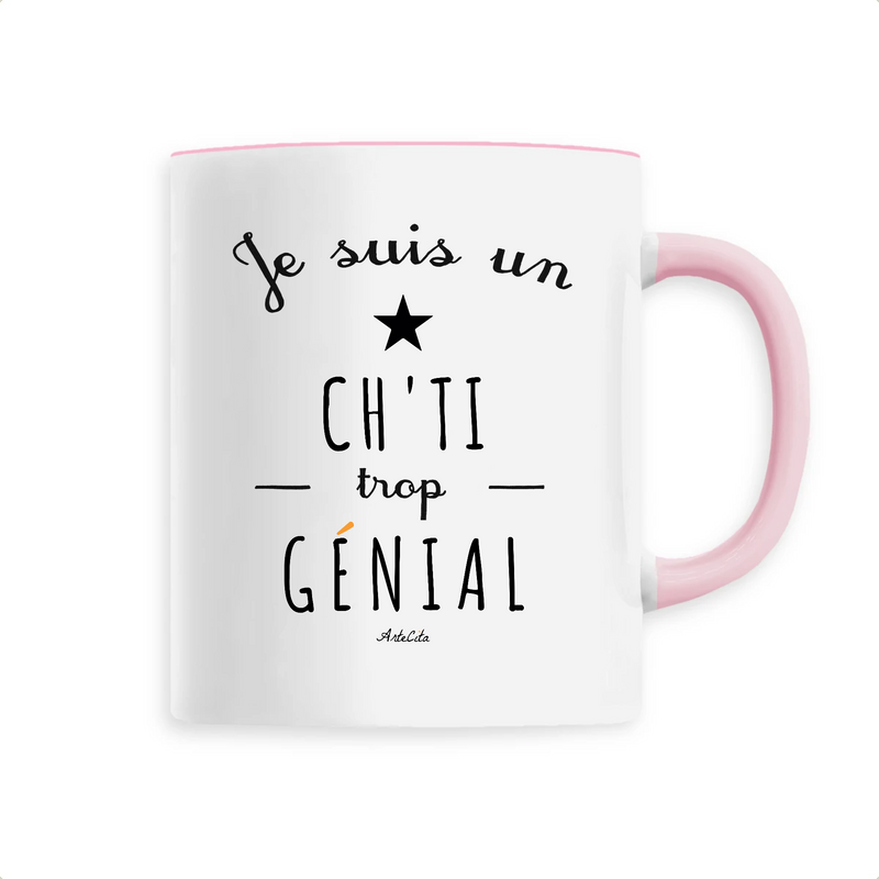 Cadeau anniversaire : Mug - Un Ch'ti trop Génial - 6 Coloris - Cadeau Original - Cadeau Personnalisable - Cadeaux-Positifs.com -Unique-Rose-