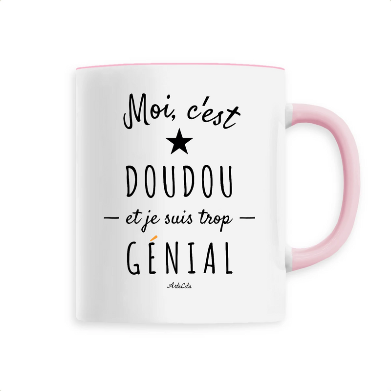 Cadeau anniversaire : Mug - Doudou est trop Génial - 6 Coloris - Cadeau Original - Cadeau Personnalisable - Cadeaux-Positifs.com -Unique-Rose-