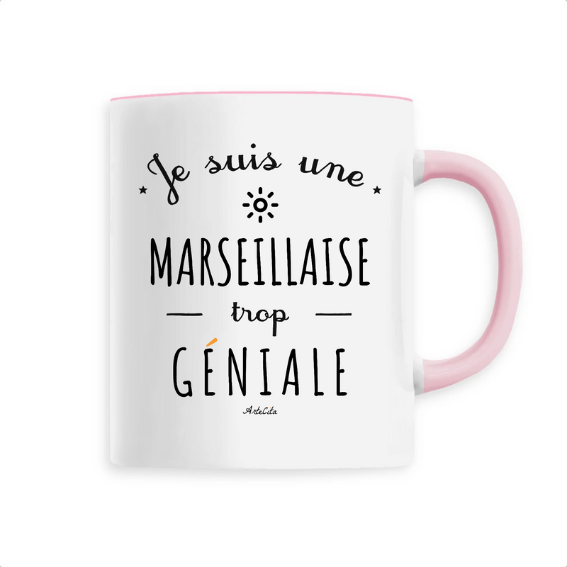 Cadeau anniversaire : Mug - Une Marseillaise trop Géniale - 6 Coloris - Cadeau Original - Cadeau Personnalisable - Cadeaux-Positifs.com -Unique-Rose-