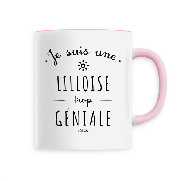 Mug - Une Lilloise trop Géniale - 6 Coloris - Cadeau Original - Cadeau Personnalisable - Cadeaux-Positifs.com -Unique-Rose-