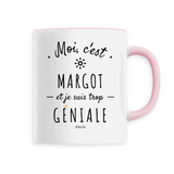 Mug - Margot est trop Géniale - 6 Coloris - Cadeau Original - Cadeau Personnalisable - Cadeaux-Positifs.com -Unique-Rose-