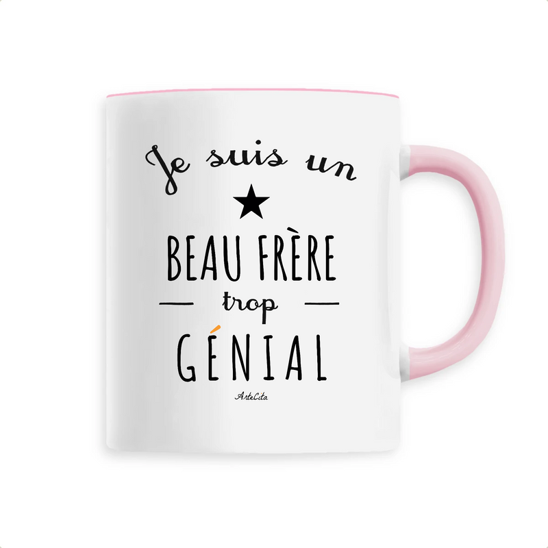 Cadeau anniversaire : Mug - Un Beau Frère trop Génial - 6 Coloris - Cadeau Original - Cadeau Personnalisable - Cadeaux-Positifs.com -Unique-Rose-
