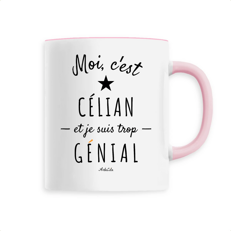 Cadeau anniversaire : Mug - Célian est trop Génial - 6 Coloris - Cadeau Original - Cadeau Personnalisable - Cadeaux-Positifs.com -Unique-Rose-