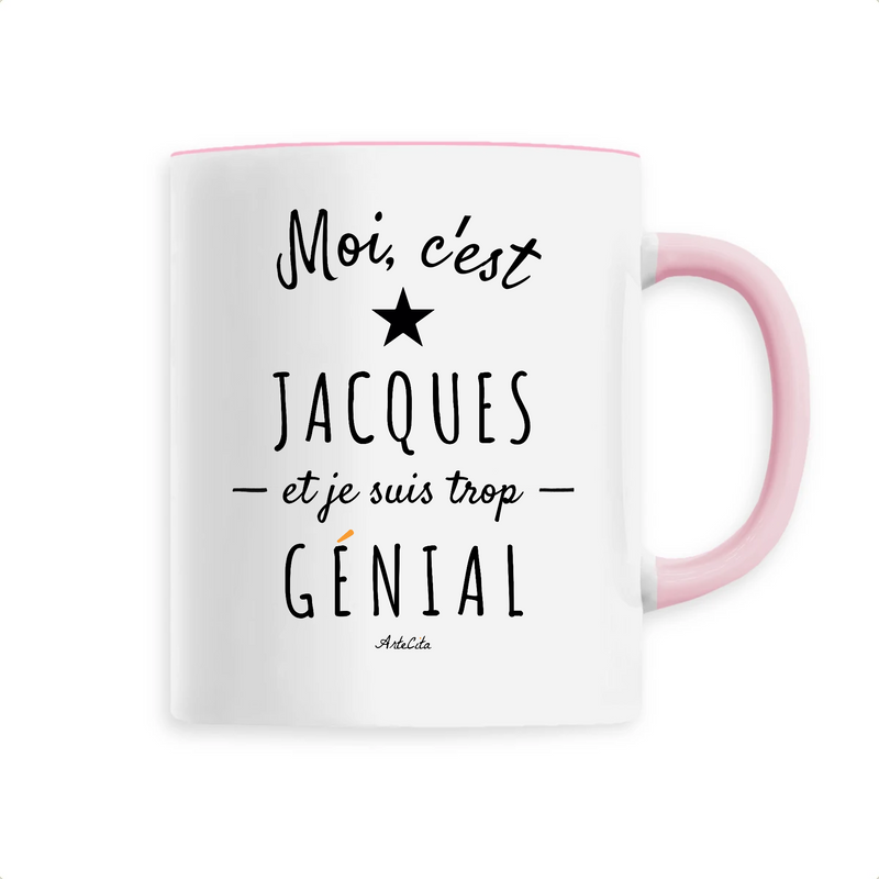 Cadeau anniversaire : Mug - Jacques est trop Génial - 6 Coloris - Cadeau Original - Cadeau Personnalisable - Cadeaux-Positifs.com -Unique-Rose-