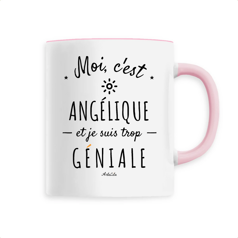 Cadeau anniversaire : Mug - Angélique est trop Géniale - 6 Coloris - Cadeau Original - Cadeau Personnalisable - Cadeaux-Positifs.com -Unique-Rose-