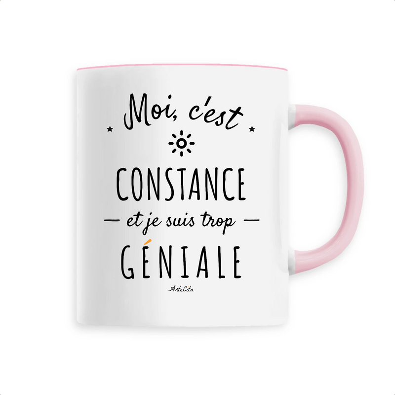 Cadeau anniversaire : Mug - Constance est trop Géniale - 6 Coloris - Cadeau Original - Cadeau Personnalisable - Cadeaux-Positifs.com -Unique-Rose-