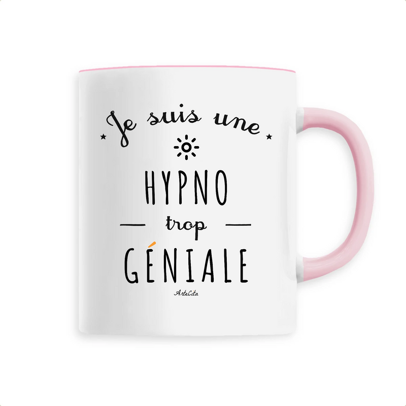 Cadeau anniversaire : Mug - Une Hypno trop Géniale - 6 Coloris - Cadeau Original - Cadeau Personnalisable - Cadeaux-Positifs.com -Unique-Rose-