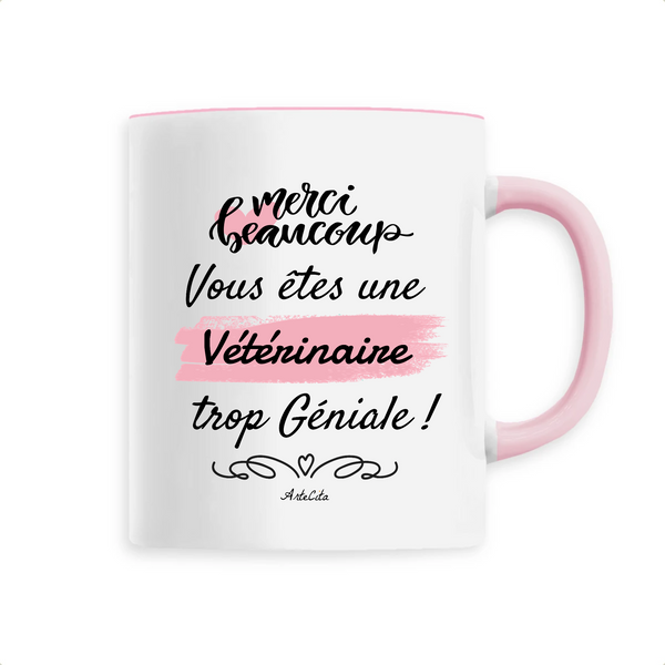 Mug - Merci, vous êtes une Vétérinaire trop Géniale - 6 Coloris - Cadeau Personnalisable - Cadeaux-Positifs.com -Unique-Rose-