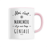 Mug - Mamimou est trop Géniale - 6 Coloris - Cadeau Original - Cadeau Personnalisable - Cadeaux-Positifs.com -Unique-Rose-
