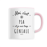 Mug - Pia est trop Géniale - 6 Coloris - Cadeau Original - Cadeau Personnalisable - Cadeaux-Positifs.com -Unique-Rose-