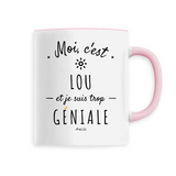 Mug - Lou est trop Géniale - 6 Coloris - Cadeau Original - Cadeau Personnalisable - Cadeaux-Positifs.com -Unique-Rose-