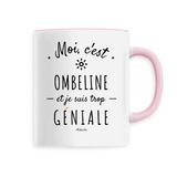Mug - Ombeline est trop Géniale - 6 Coloris - Cadeau Original - Cadeau Personnalisable - Cadeaux-Positifs.com -Unique-Rose-