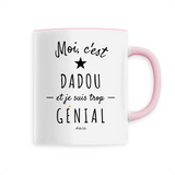 Mug - Dadou est trop Génial - 6 Coloris - Cadeau Original - Cadeau Personnalisable - Cadeaux-Positifs.com -Unique-Rose-