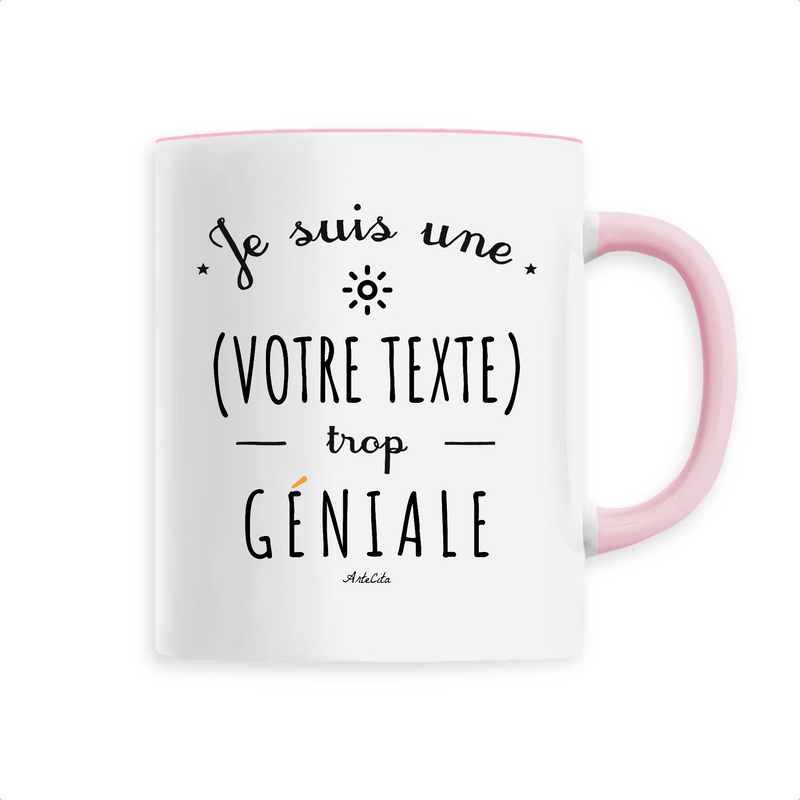 Cadeau anniversaire : Mug à Personnaliser - Une XXX trop Géniale - 6 Coloris - Cadeau Personnalisable - Cadeau Personnalisable - Cadeaux-Positifs.com -Rose-