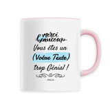 Mug à Personnaliser - Merci vous êtes un XXX trop Génial - Cadeau Personnalisable - Cadeau Personnalisable - Cadeaux-Positifs.com -Rose-