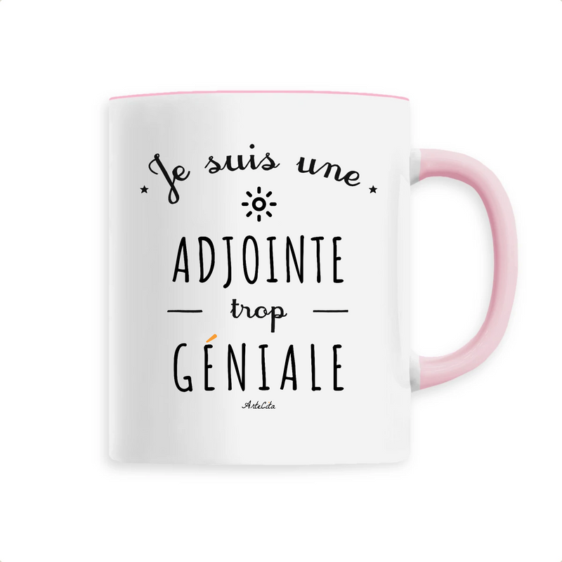 Cadeau anniversaire : Mug - Une Adjointe trop Géniale - 6 Coloris - Cadeau Original - Cadeau Personnalisable - Cadeaux-Positifs.com -Unique-Rose-