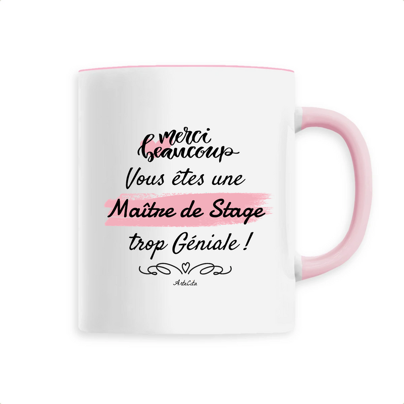 Cadeau anniversaire : Mug - Merci vous êtes une Maître de Stage trop Géniale - 6 Coloris - Cadeau Personnalisable - Cadeaux-Positifs.com -Unique-Rose-