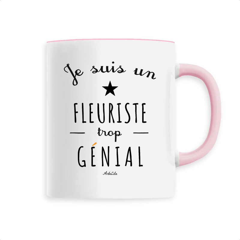 Cadeau anniversaire : Mug - Un Fleuriste trop Génial - 6 Coloris - Cadeau Original - Cadeau Personnalisable - Cadeaux-Positifs.com -Unique-Rose-