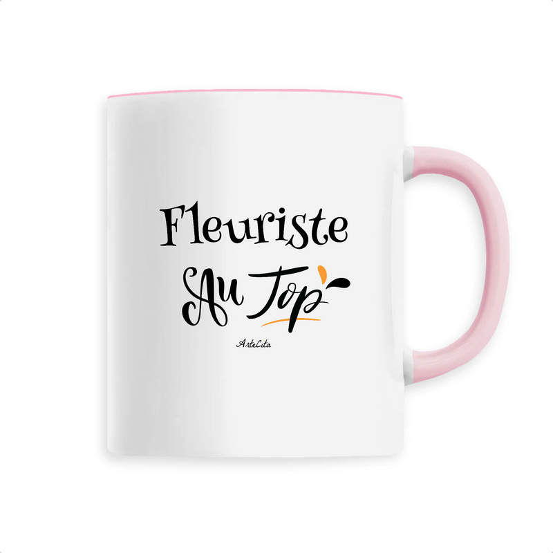 Cadeau anniversaire : Mug - Fleuriste au Top - 6 Coloris - Cadeau Original - Cadeau Personnalisable - Cadeaux-Positifs.com -Unique-Rose-