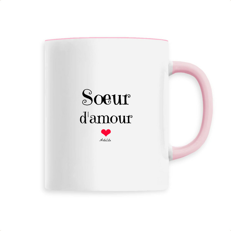 Cadeau anniversaire : Mug - Soeur d'amour - 6 Coloris - Cadeau Original - Cadeau Personnalisable - Cadeaux-Positifs.com -Unique-Rose-