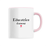 Mug - Educatrice d'amour - 6 Coloris - Cadeau Original - Cadeau Personnalisable - Cadeaux-Positifs.com -Unique-Rose-