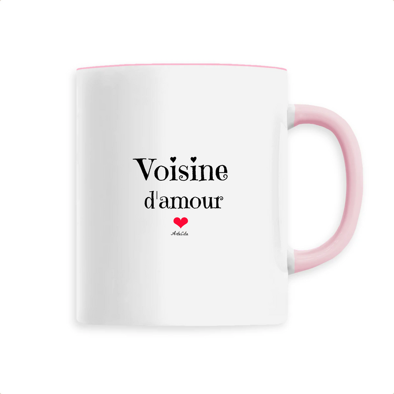 Cadeau anniversaire : Mug - Voisine d'amour - 6 Coloris - Cadeau Original - Cadeau Personnalisable - Cadeaux-Positifs.com -Unique-Rose-