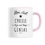 Mug - Cyrille est trop Génial - 6 Coloris - Cadeau Original - Cadeau Personnalisable - Cadeaux-Positifs.com -Unique-Rose-