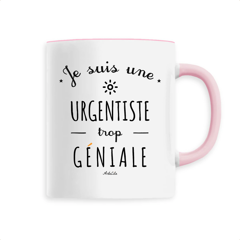 Cadeau anniversaire : Mug - Une Urgentiste trop Géniale - 6 Coloris - Cadeau Original - Cadeau Personnalisable - Cadeaux-Positifs.com -Unique-Rose-