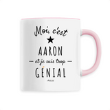 Mug - Aaron est trop Génial - 6 Coloris - Cadeau Original - Cadeau Personnalisable - Cadeaux-Positifs.com -Unique-Rose-