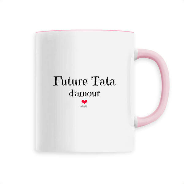 Mug - Future Tata d'amour - 6 Coloris - Cadeau Original - Cadeau Personnalisable - Cadeaux-Positifs.com -Unique-Rose-