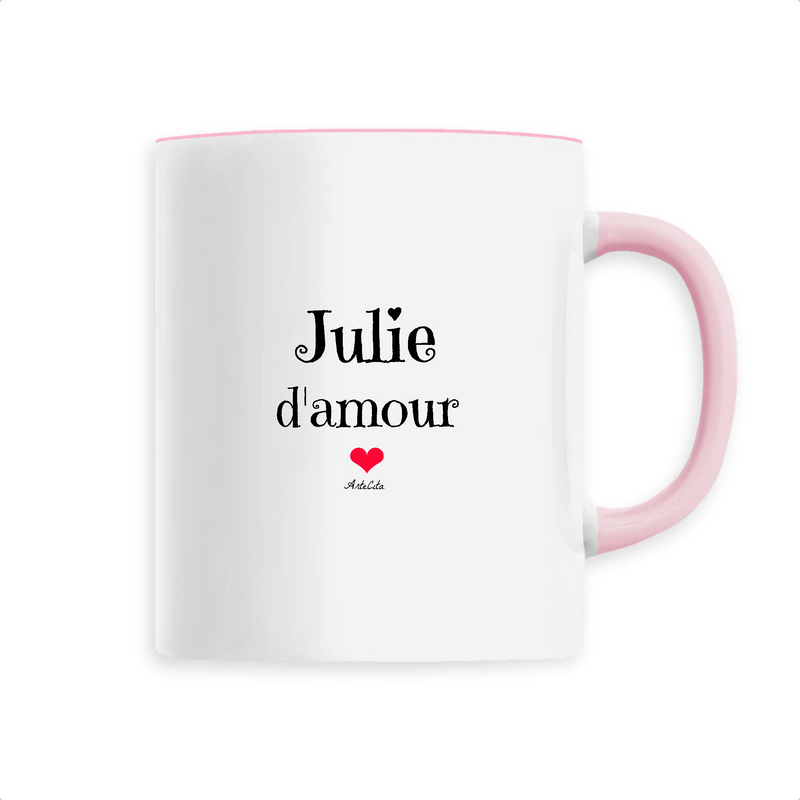 Cadeau anniversaire : Mug - Julie d'amour - 6 Coloris - Cadeau Original & Tendre - Cadeau Personnalisable - Cadeaux-Positifs.com -Unique-Rose-