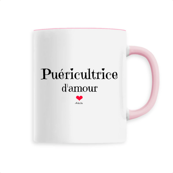 Mug - Puéricultrice d'amour - 6 Coloris - Cadeau Original & Unique - Cadeau Personnalisable - Cadeaux-Positifs.com -Unique-Rose-