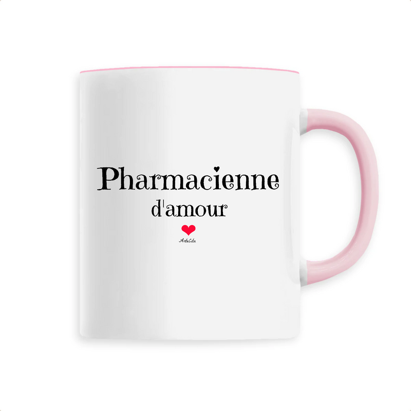 Cadeau anniversaire : Mug - Pharmacienne d'amour - 6 Coloris - Cadeau Original & Unique - Cadeau Personnalisable - Cadeaux-Positifs.com -Unique-Rose-