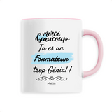 Mug - Merci tu es un Formateur trop Génial - 6 Coloris - Unique - Cadeau Personnalisable - Cadeaux-Positifs.com -Unique-Rose-