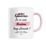 Mug - Merci tu es une Binôme trop Géniale - 6 Coloris - Unique - Cadeau Personnalisable - Cadeaux-Positifs.com -Unique-Rose-